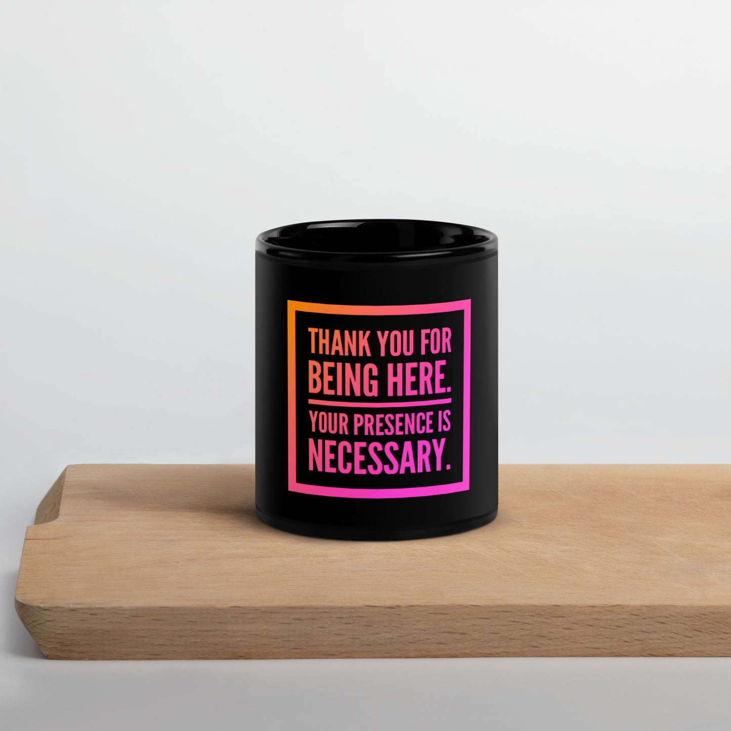 Necessary Presence Black Glossy Mug