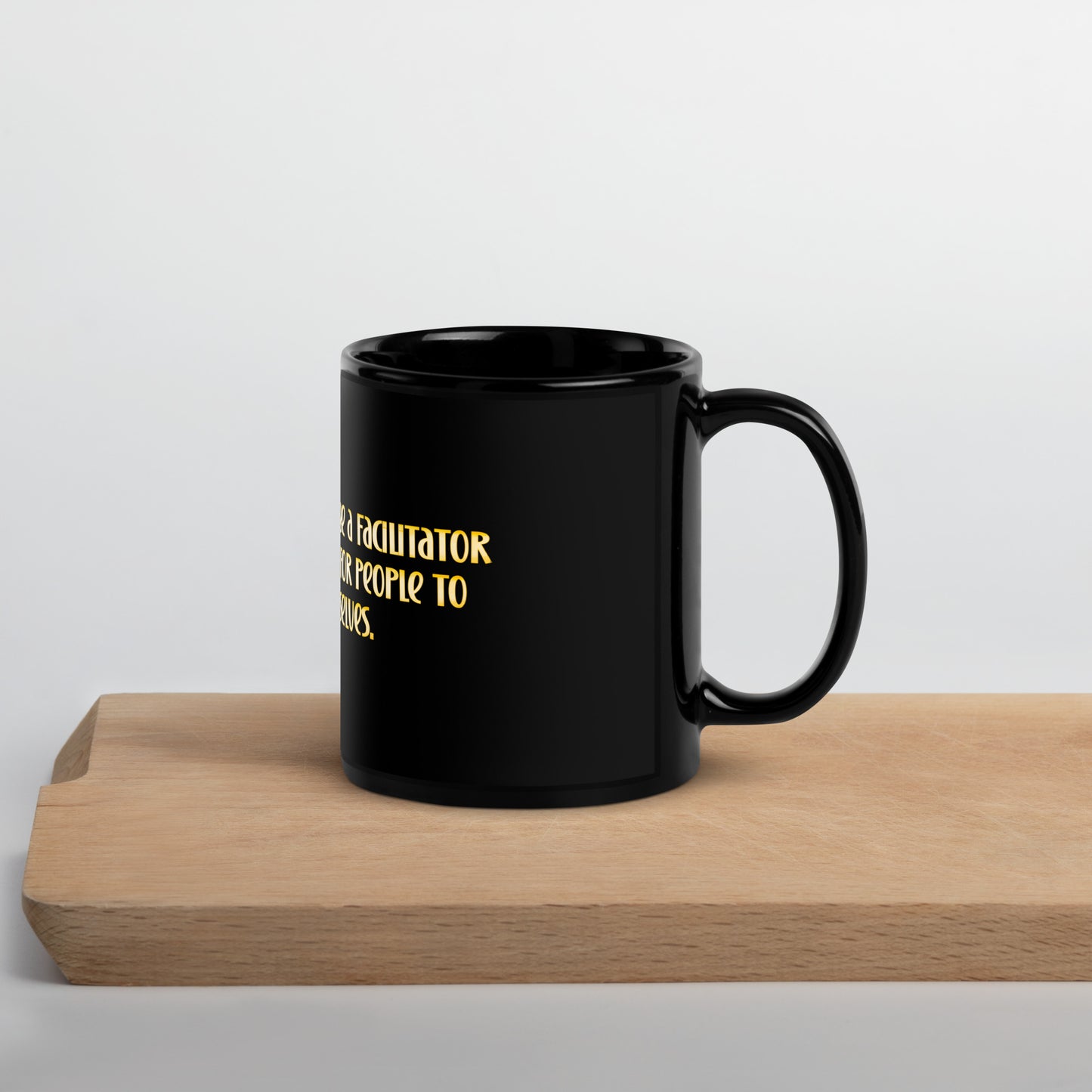 Be A Facilitator Black Glossy Mug