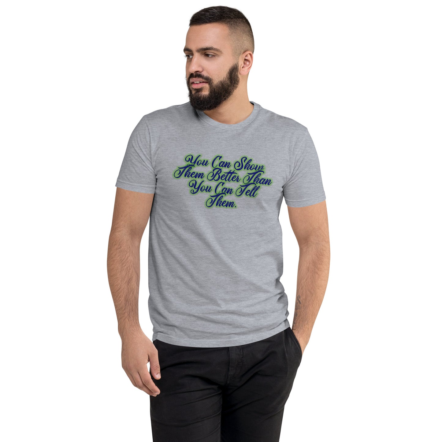 Show Them Men's Fitted Short Sleeve T-shirt