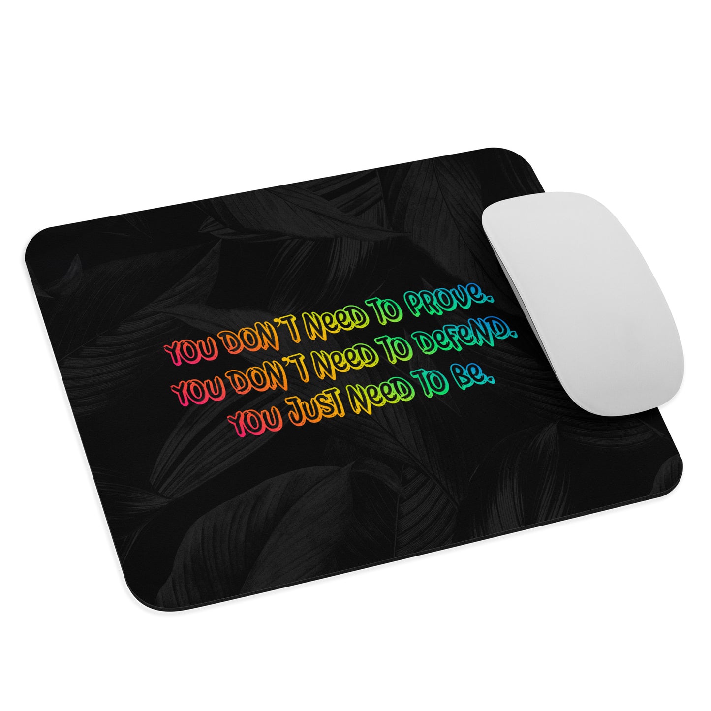 Just Be Mouse Pad