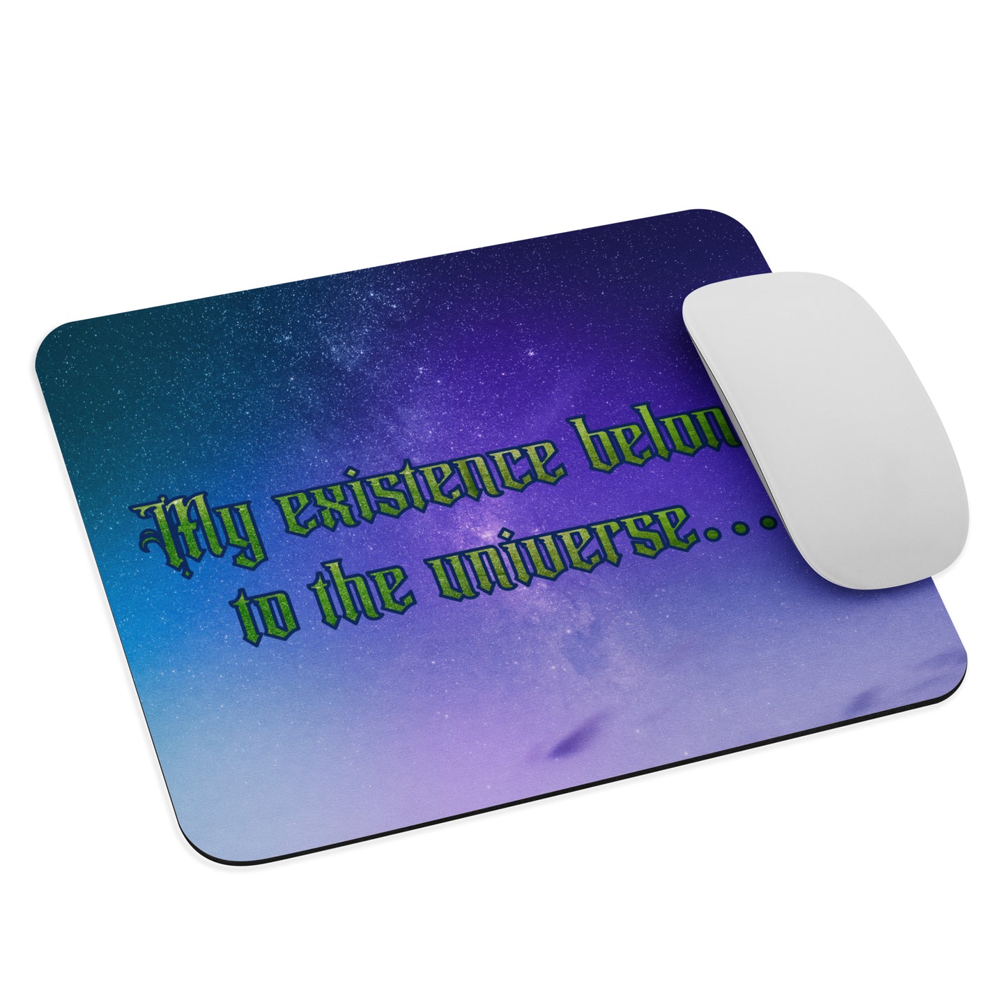 My Existence Mouse Pad