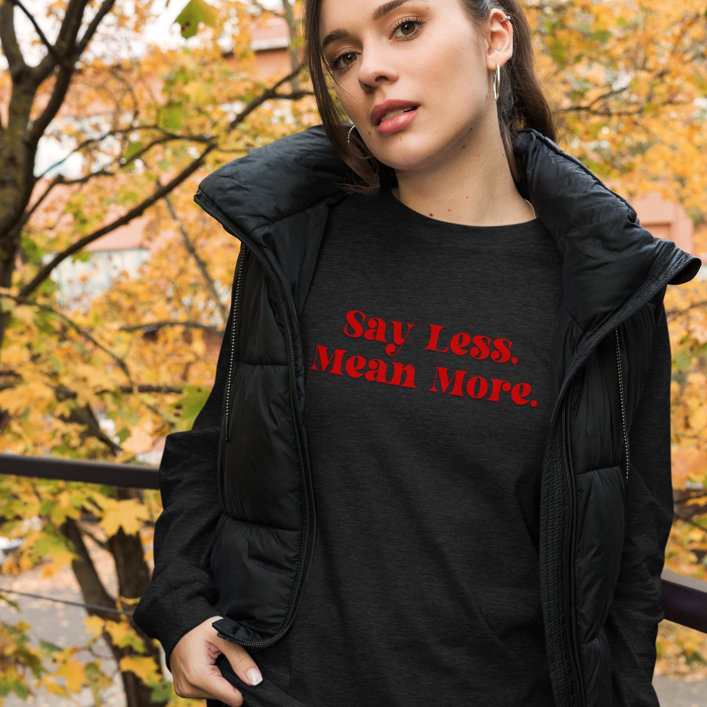 Say Less Unisex Long Sleeve Tee
