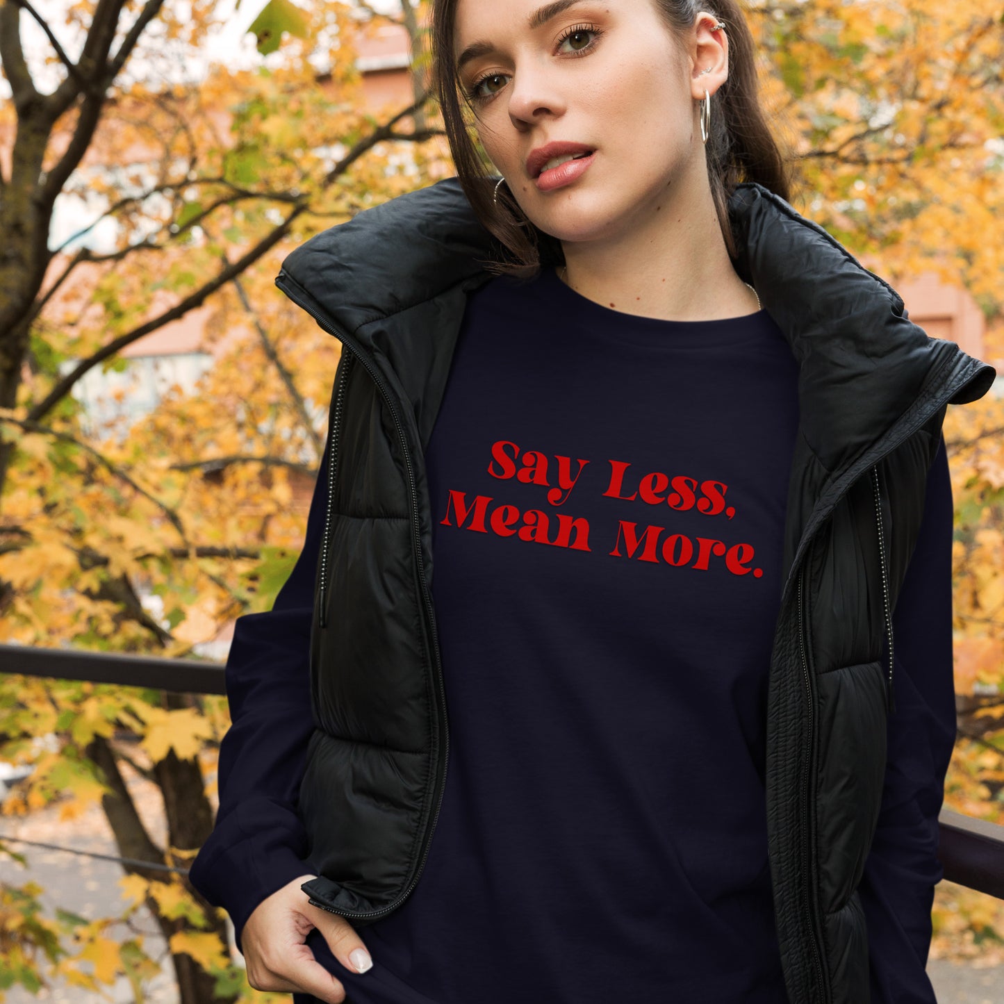 Say Less Unisex Long Sleeve Tee