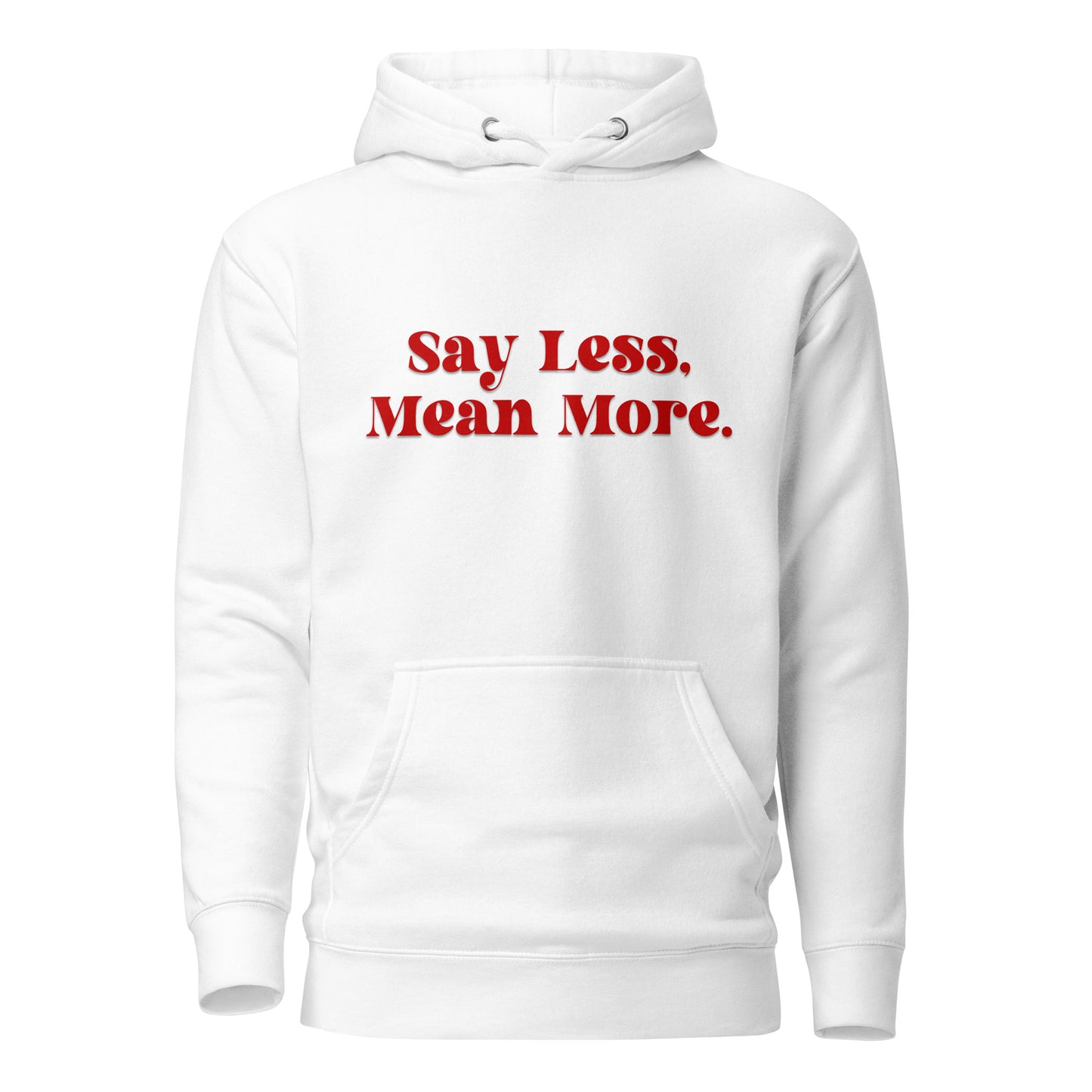 Say Less Unisex Premium Hoodie