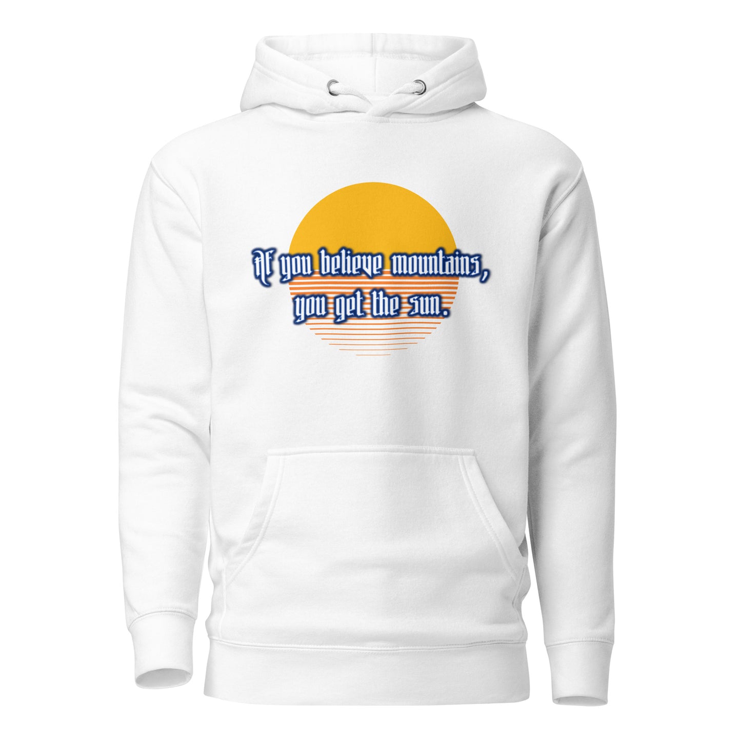 Believe Mountains Unisex Premium Hoodie