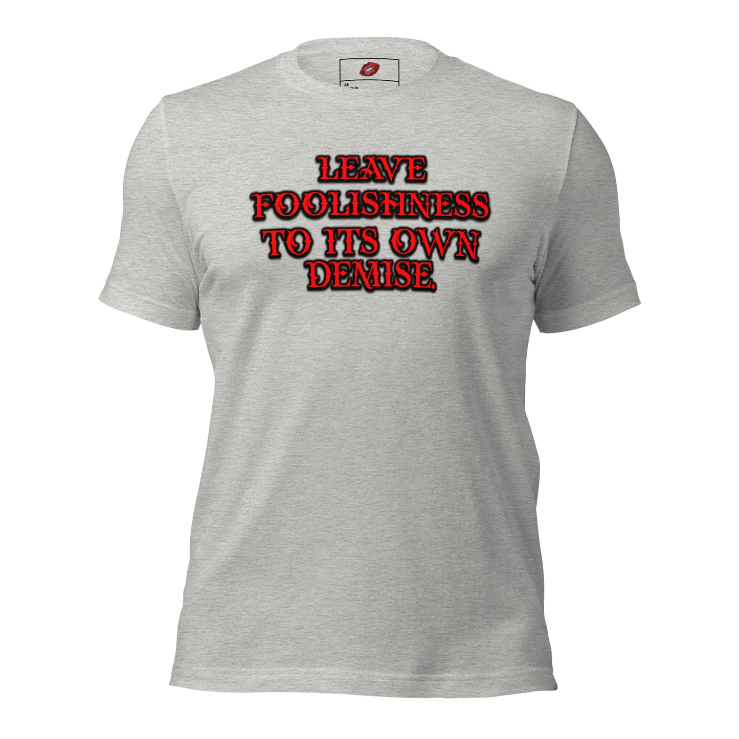 Foolishness Unisex Staple T-shirt