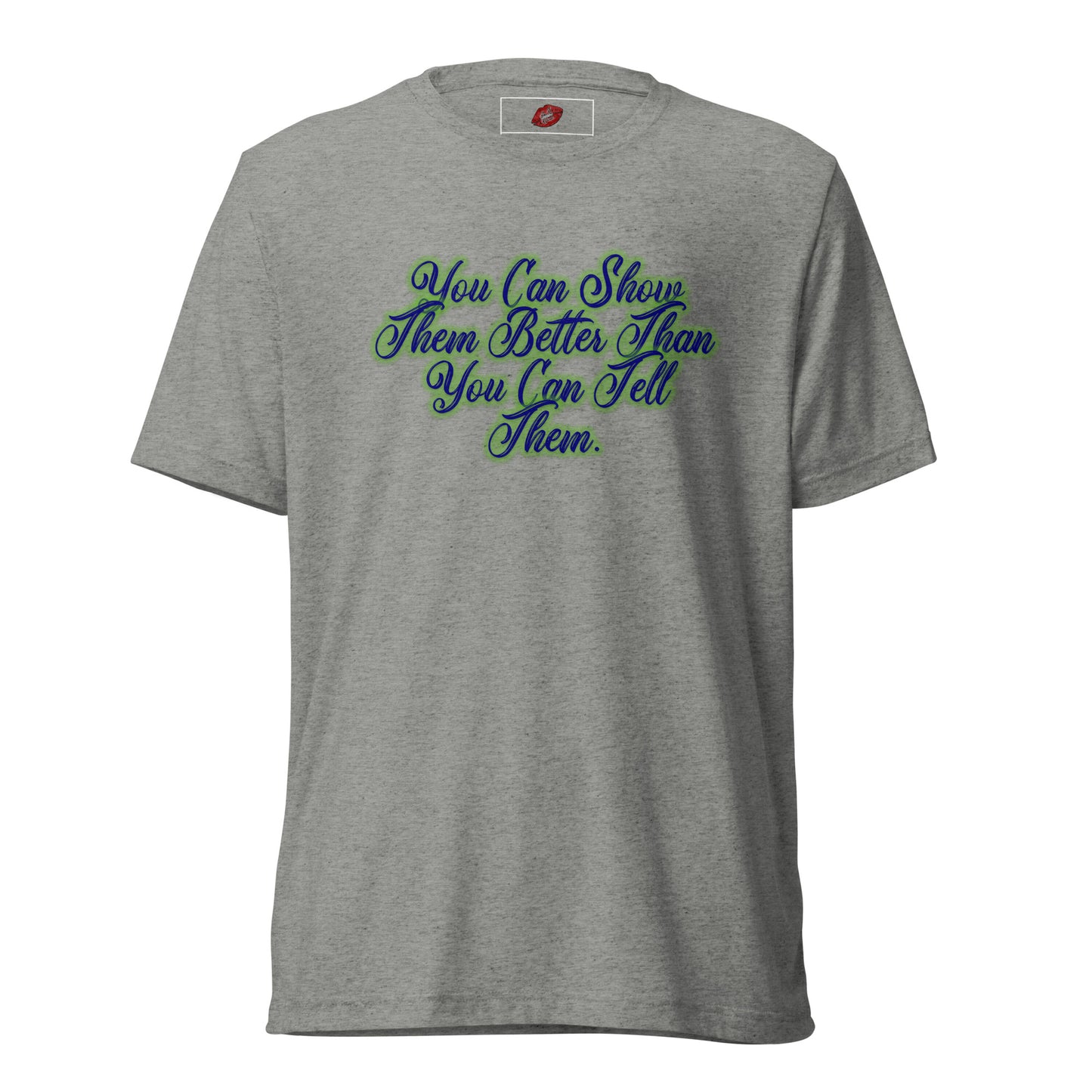 Show Them Tri-blend Unisex Short Sleeve T-shirt