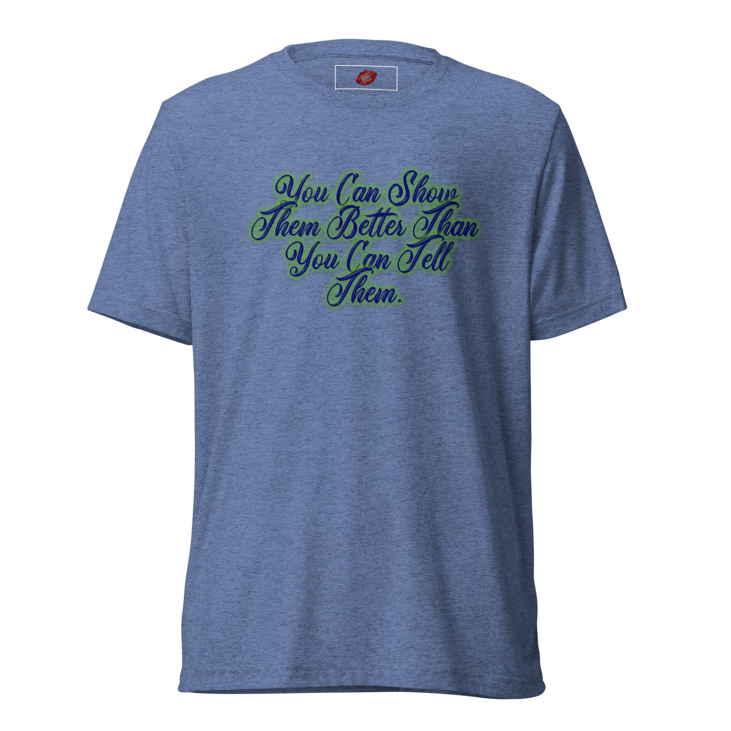 Show Them Tri-blend Unisex Short Sleeve T-shirt