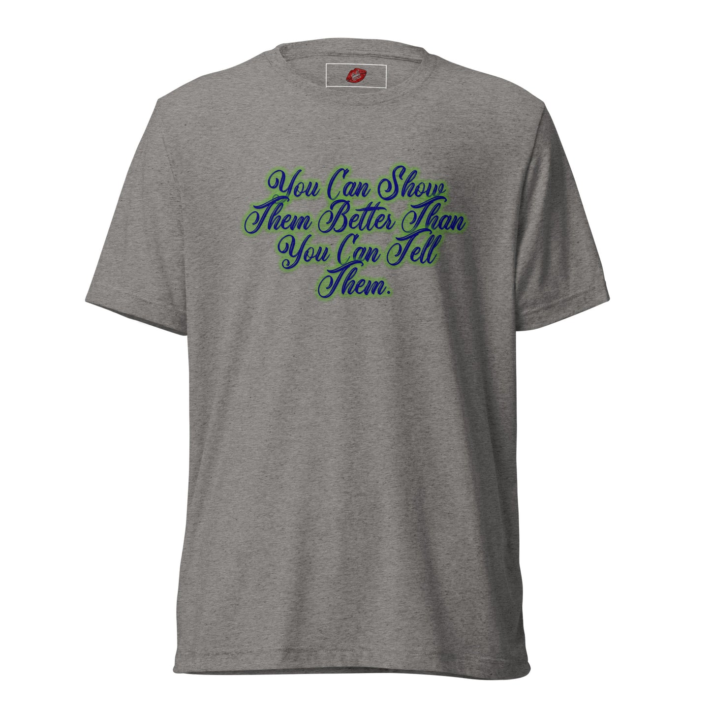 Show Them Tri-blend Unisex Short Sleeve T-shirt