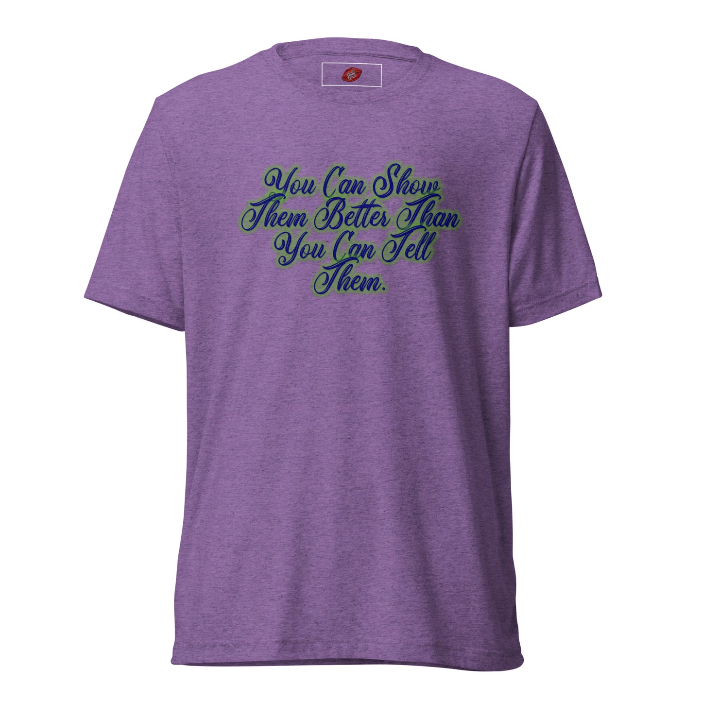 Show Them Tri-blend Unisex Short Sleeve T-shirt