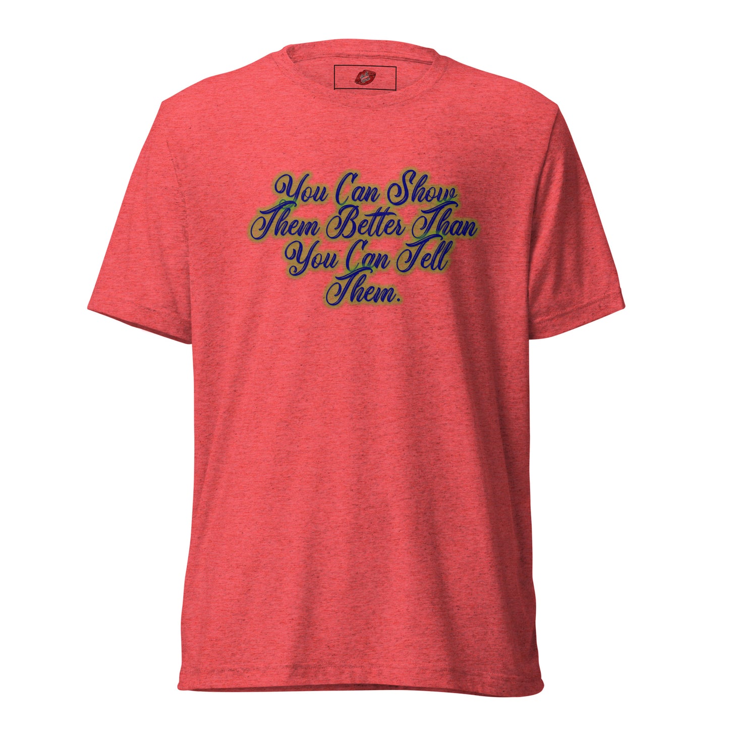 Show Them Tri-blend Unisex Short Sleeve T-shirt