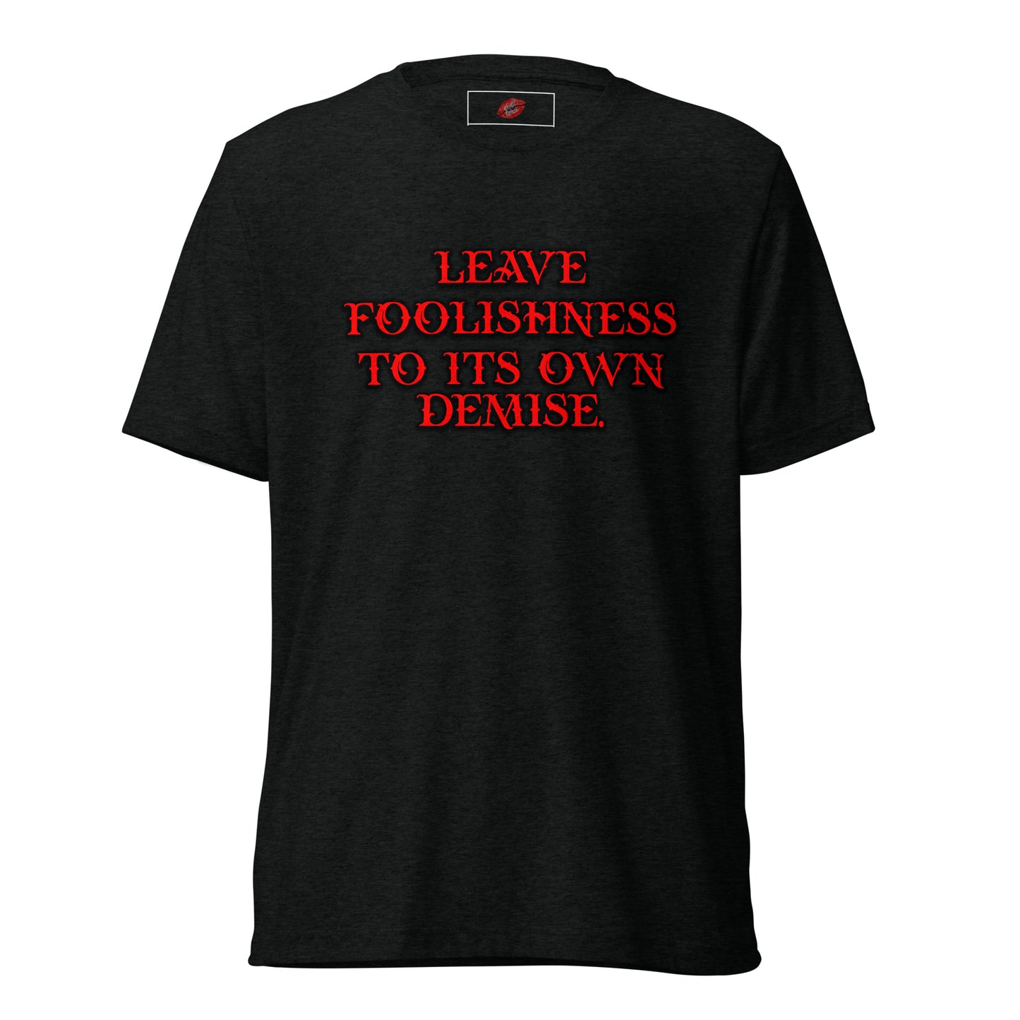 Foolishness Tri-blend Unisex Short Sleeve T-shirt