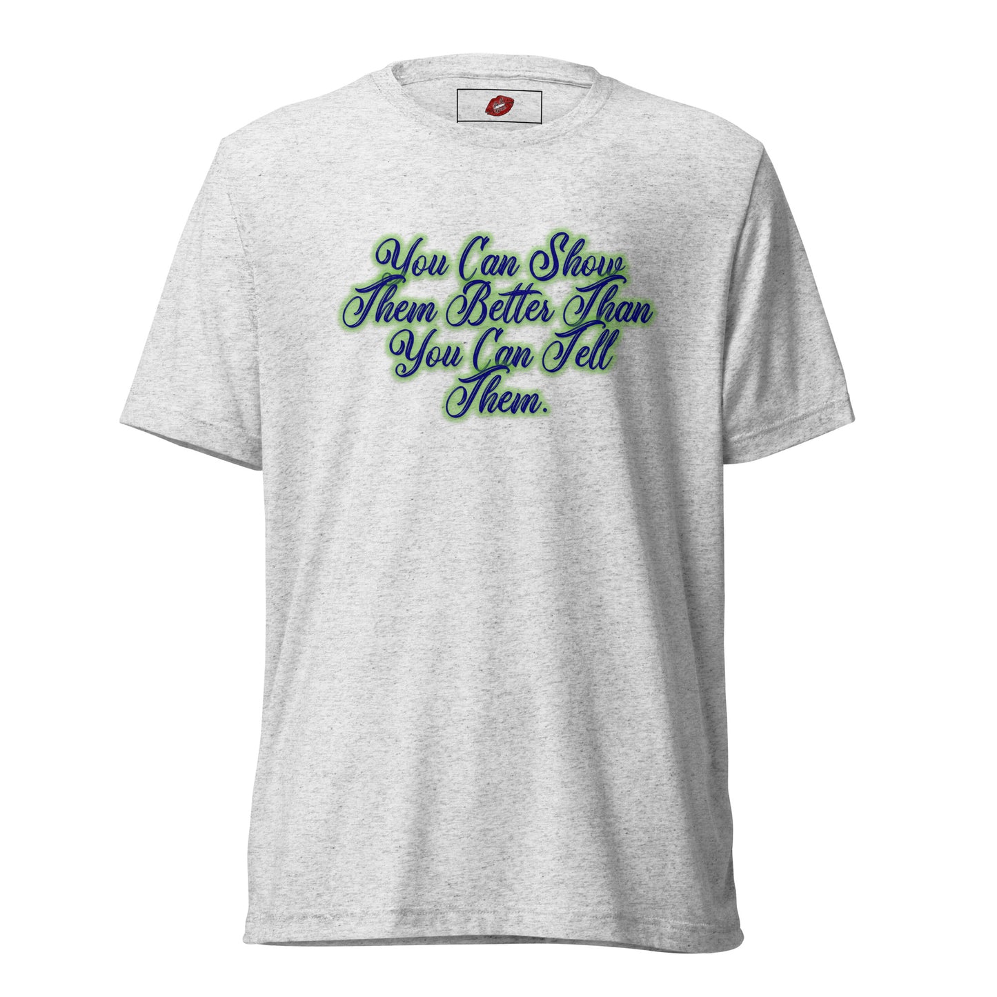 Show Them Tri-blend Unisex Short Sleeve T-shirt
