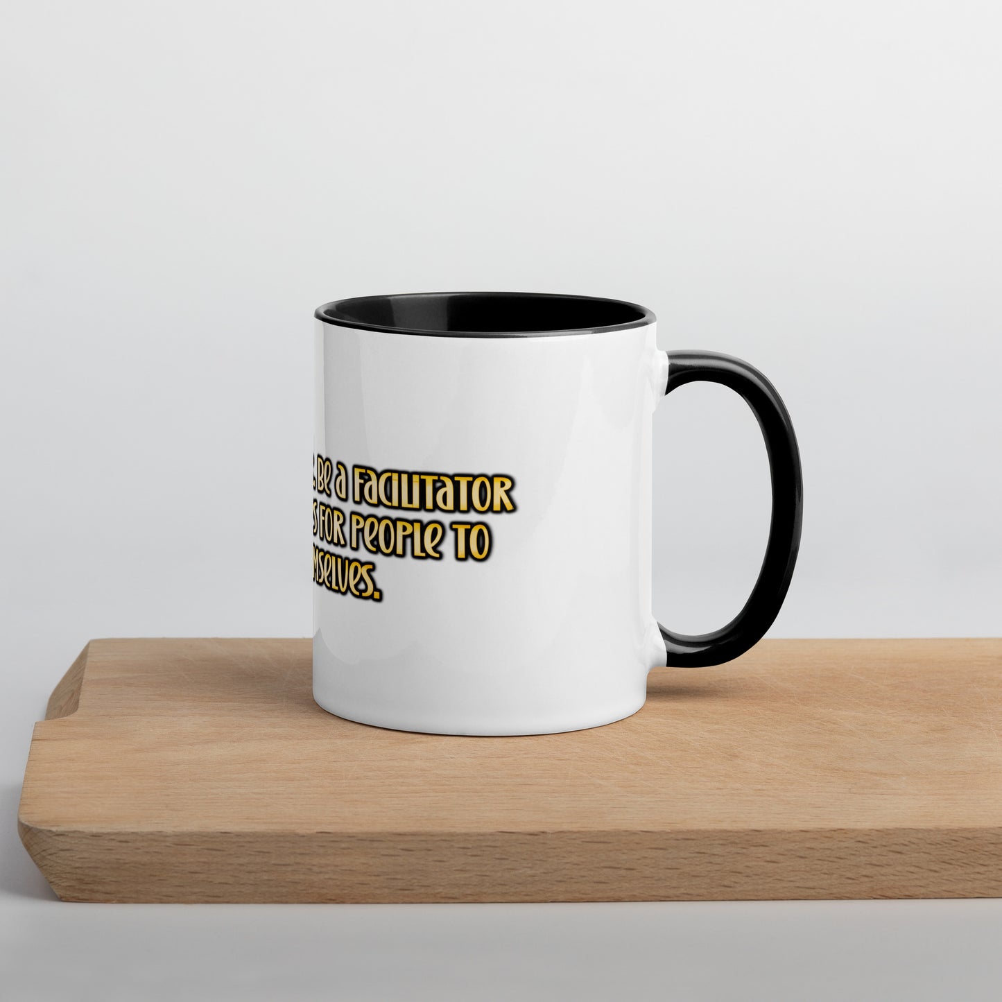 Be A Facilitator Mug With Color Inside