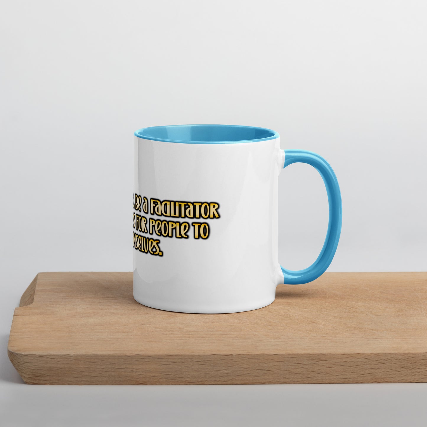 Be A Facilitator Mug With Color Inside