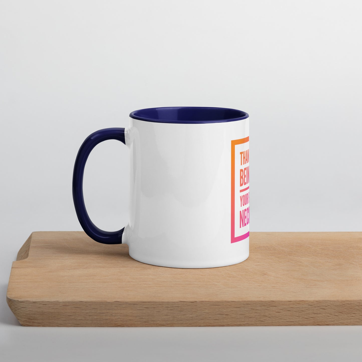 Necessary Presence Mug With Color Inside