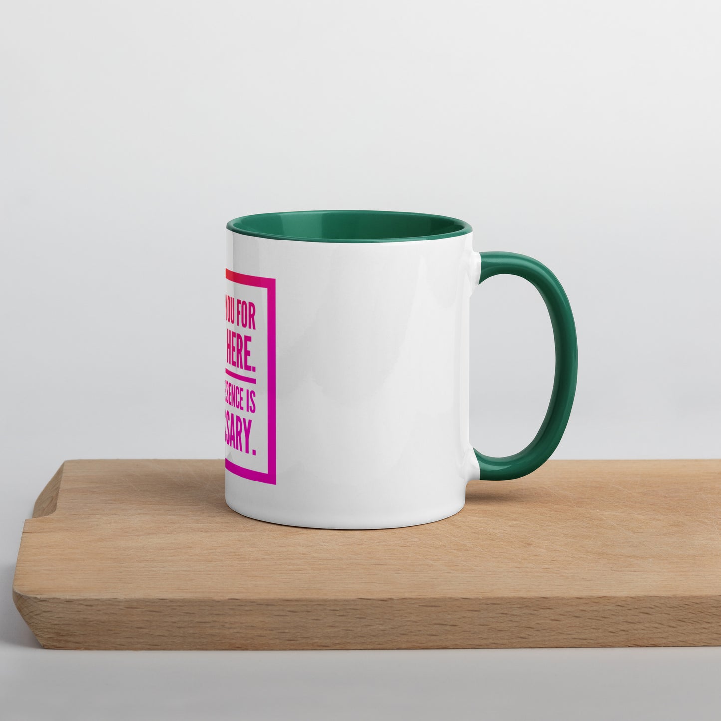 Necessary Presence Mug With Color Inside