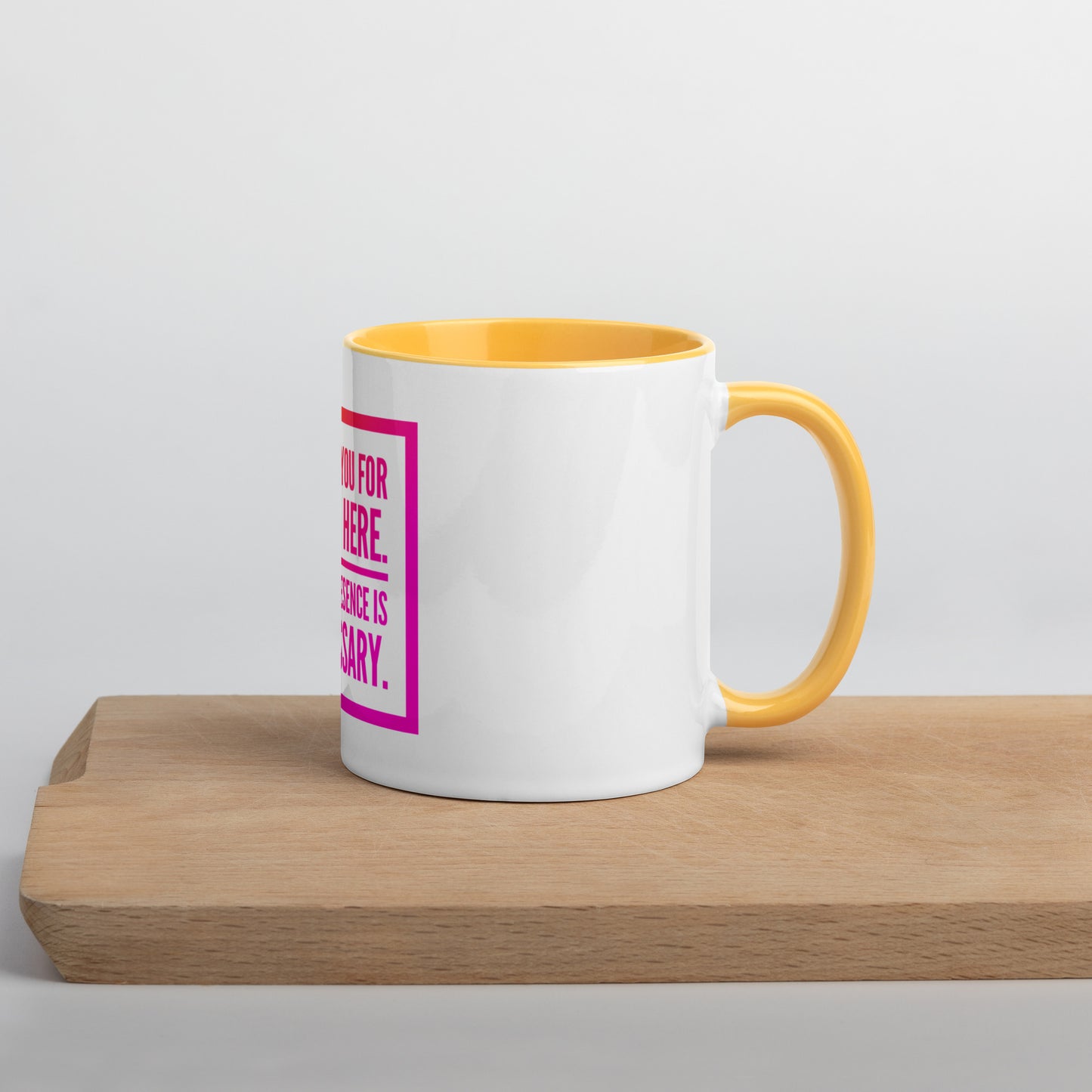 Necessary Presence Mug With Color Inside