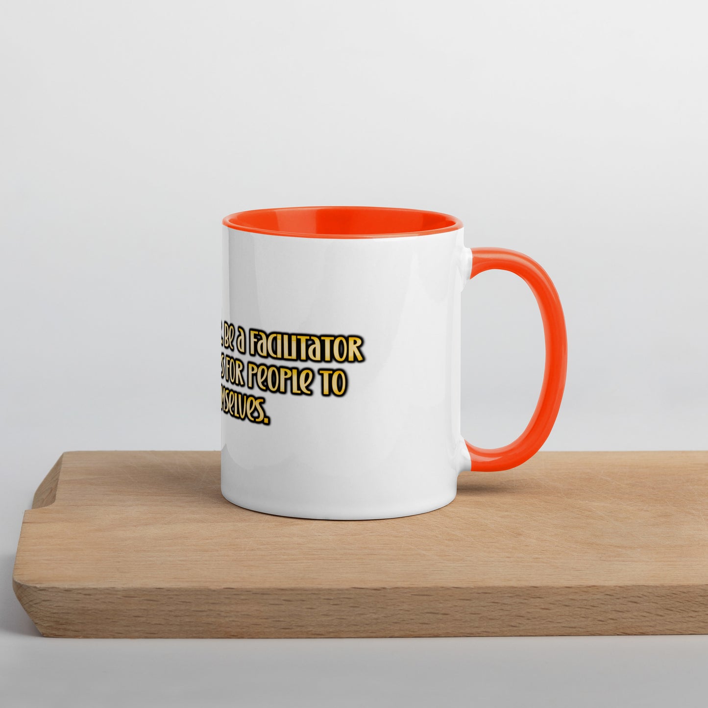 Be A Facilitator Mug With Color Inside