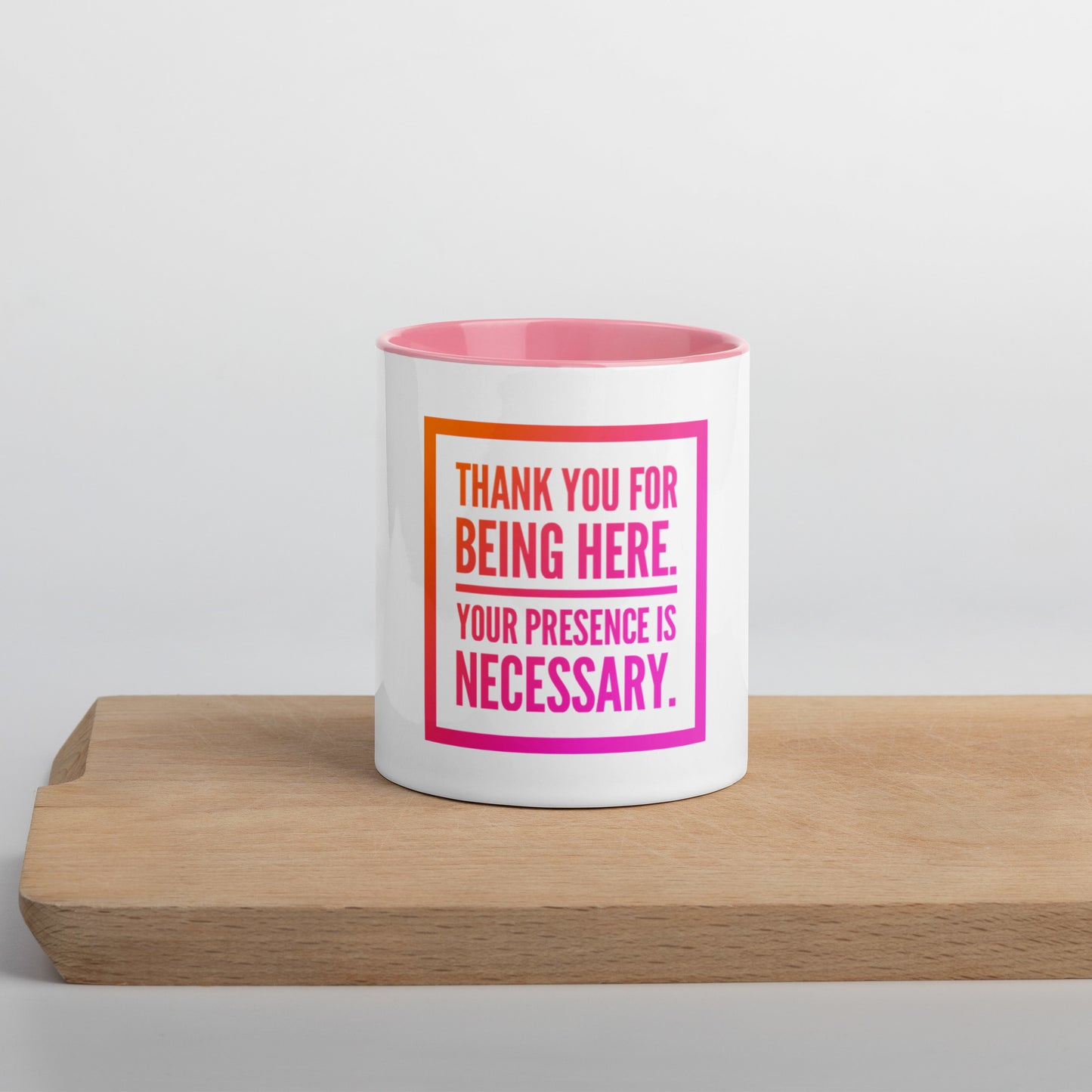 Necessary Presence Mug With Color Inside
