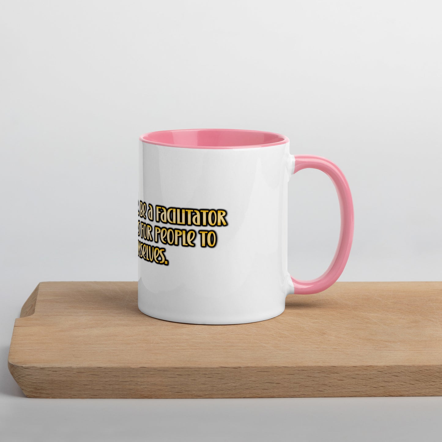 Be A Facilitator Mug With Color Inside