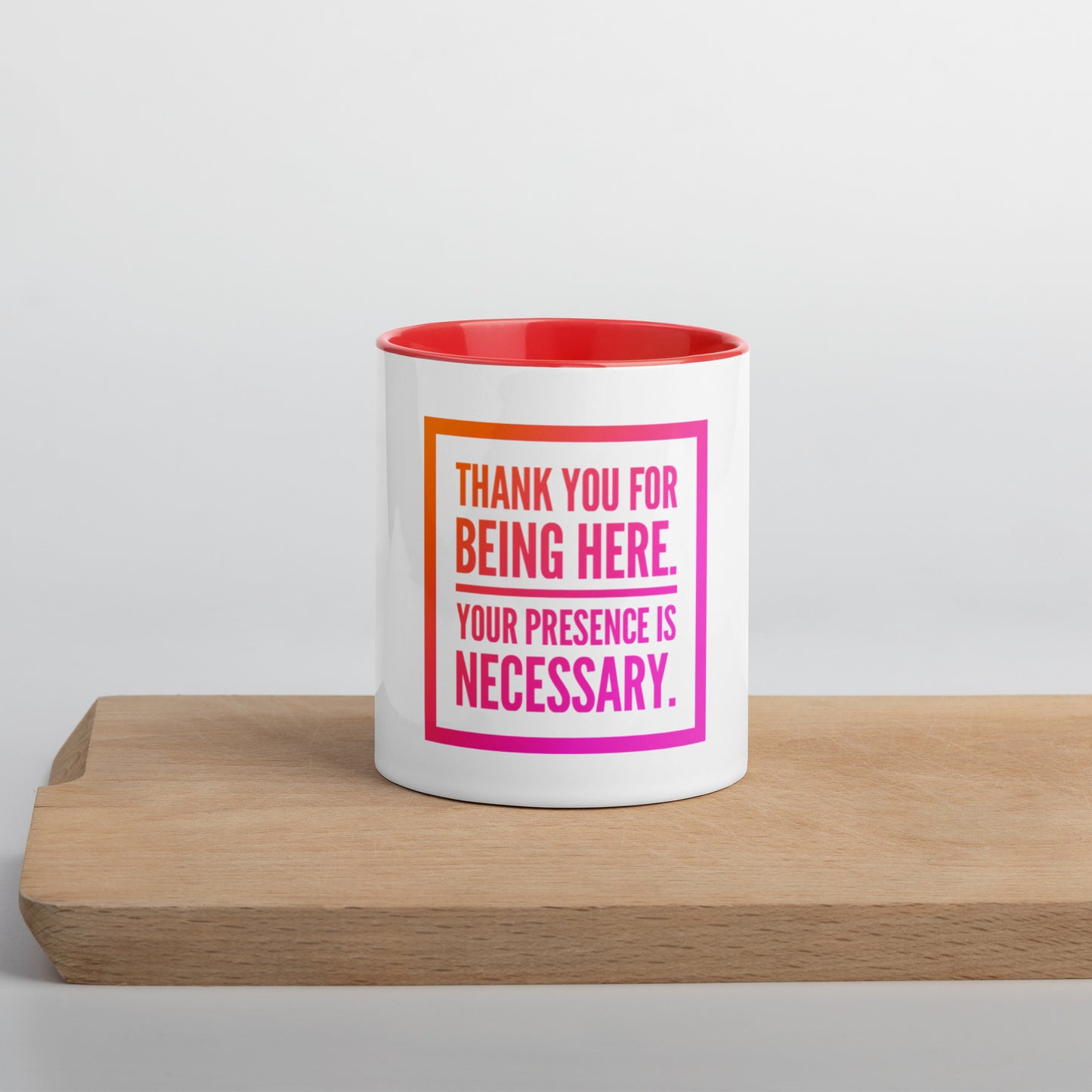 Necessary Presence Mug With Color Inside
