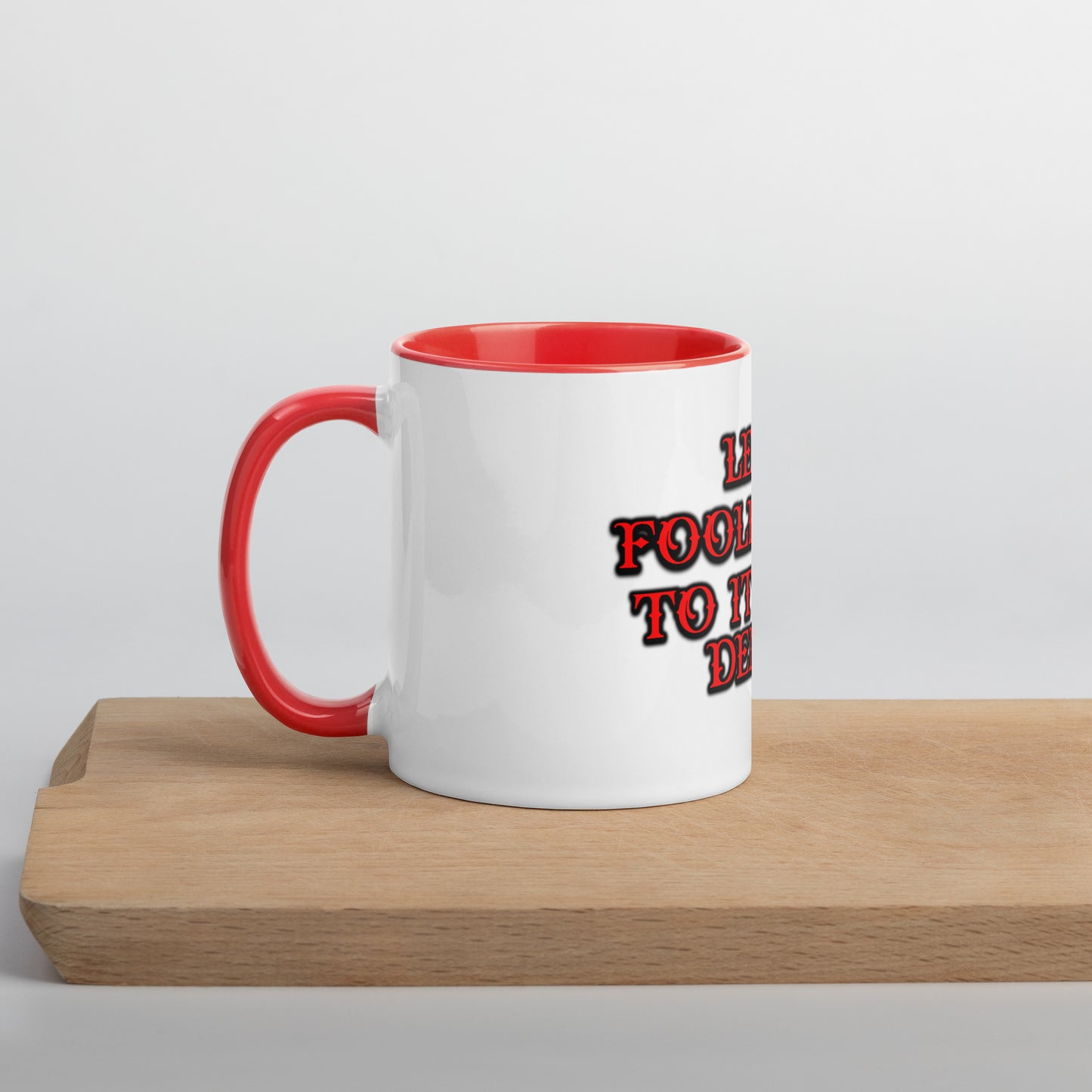 Foolishness Mug With Color Inside