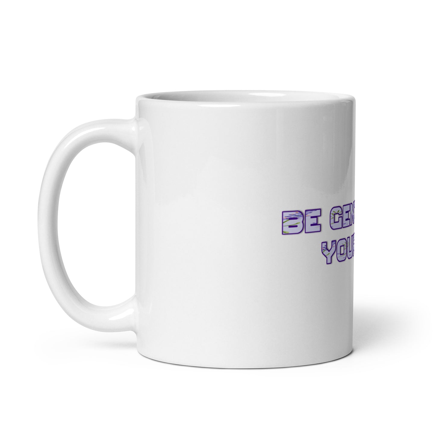 Be Gentle White Glossy Mug