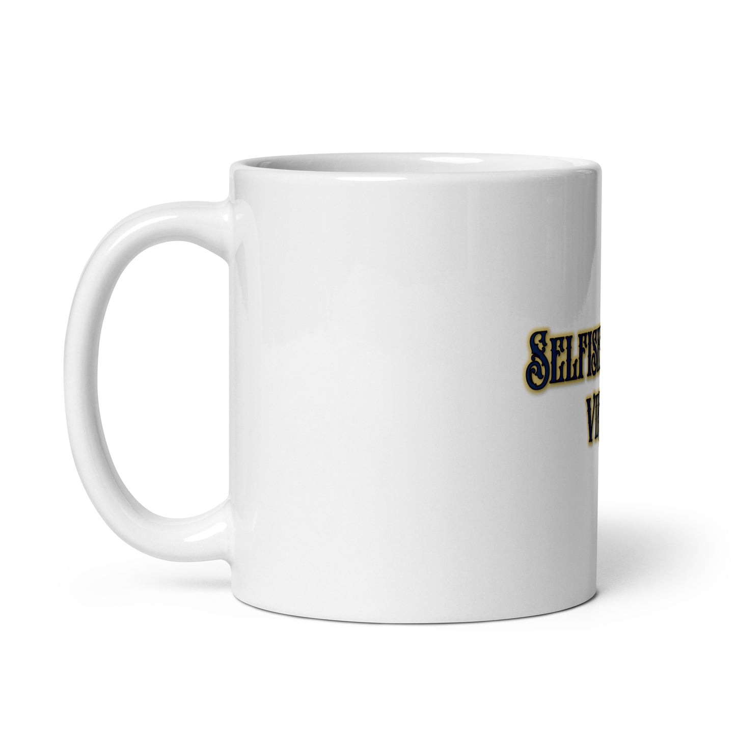 Selfishness #1 White Glossy Mug