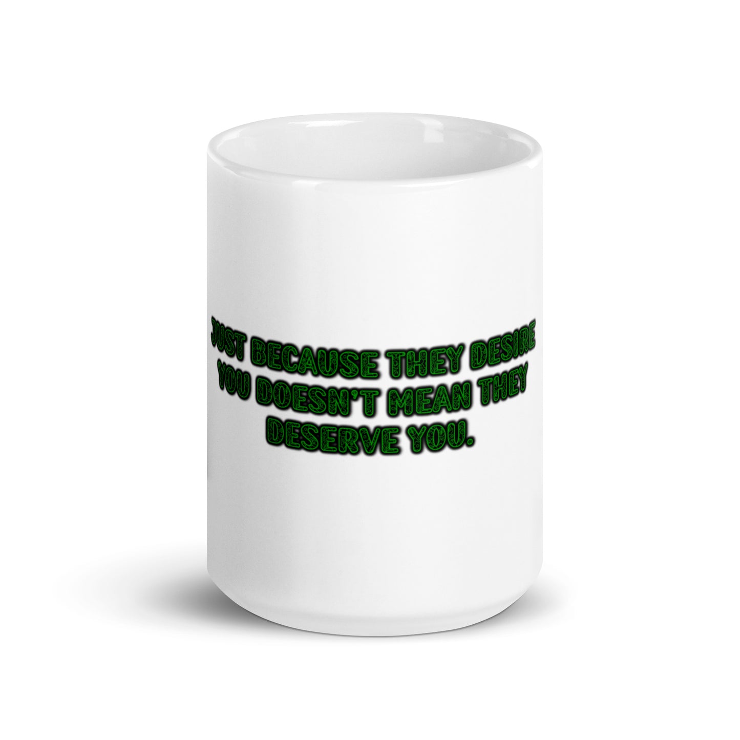 Deserve You White Glossy Mug