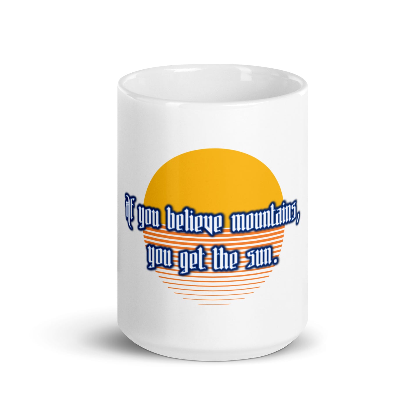 Believe Mountains White Glossy Mug