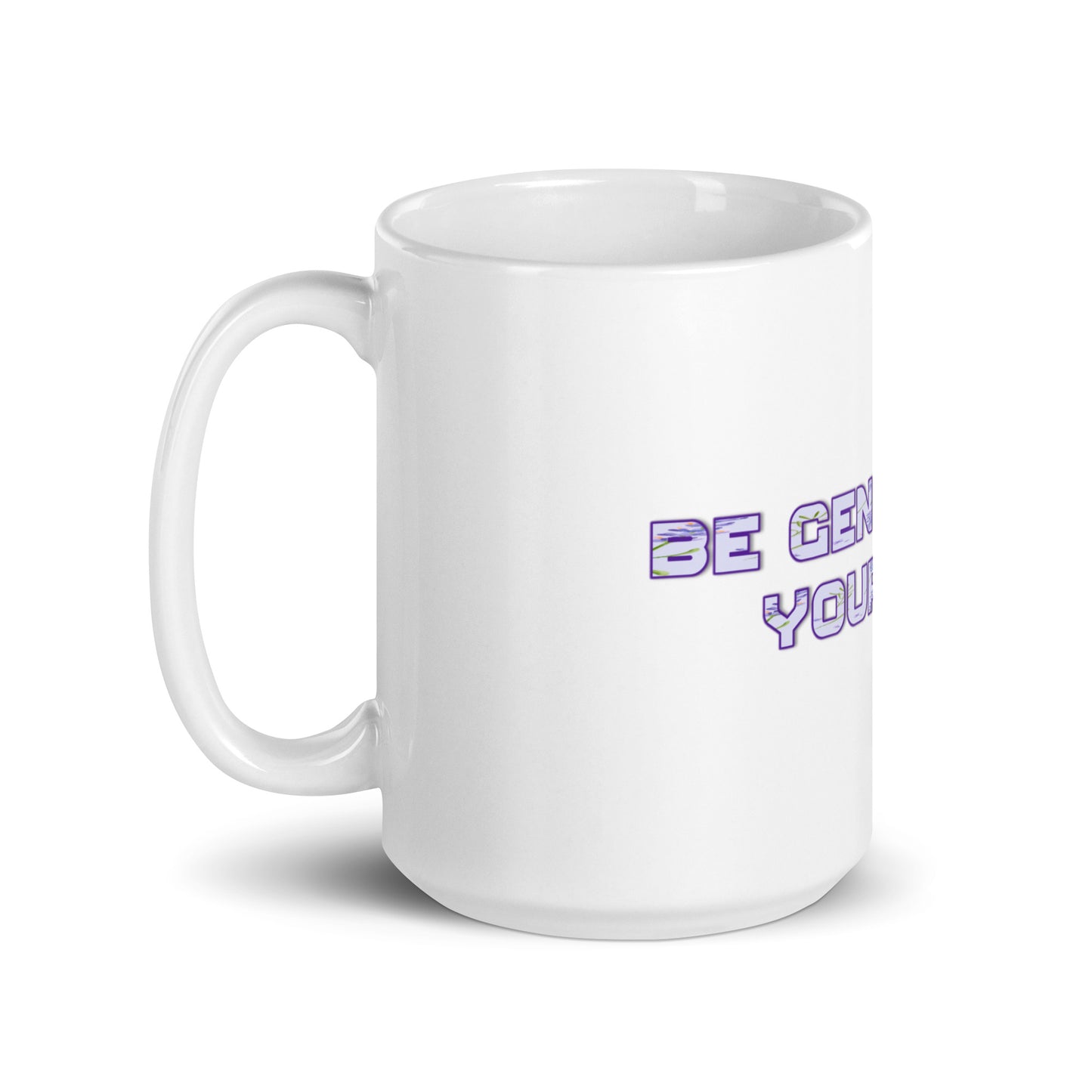 Be Gentle White Glossy Mug