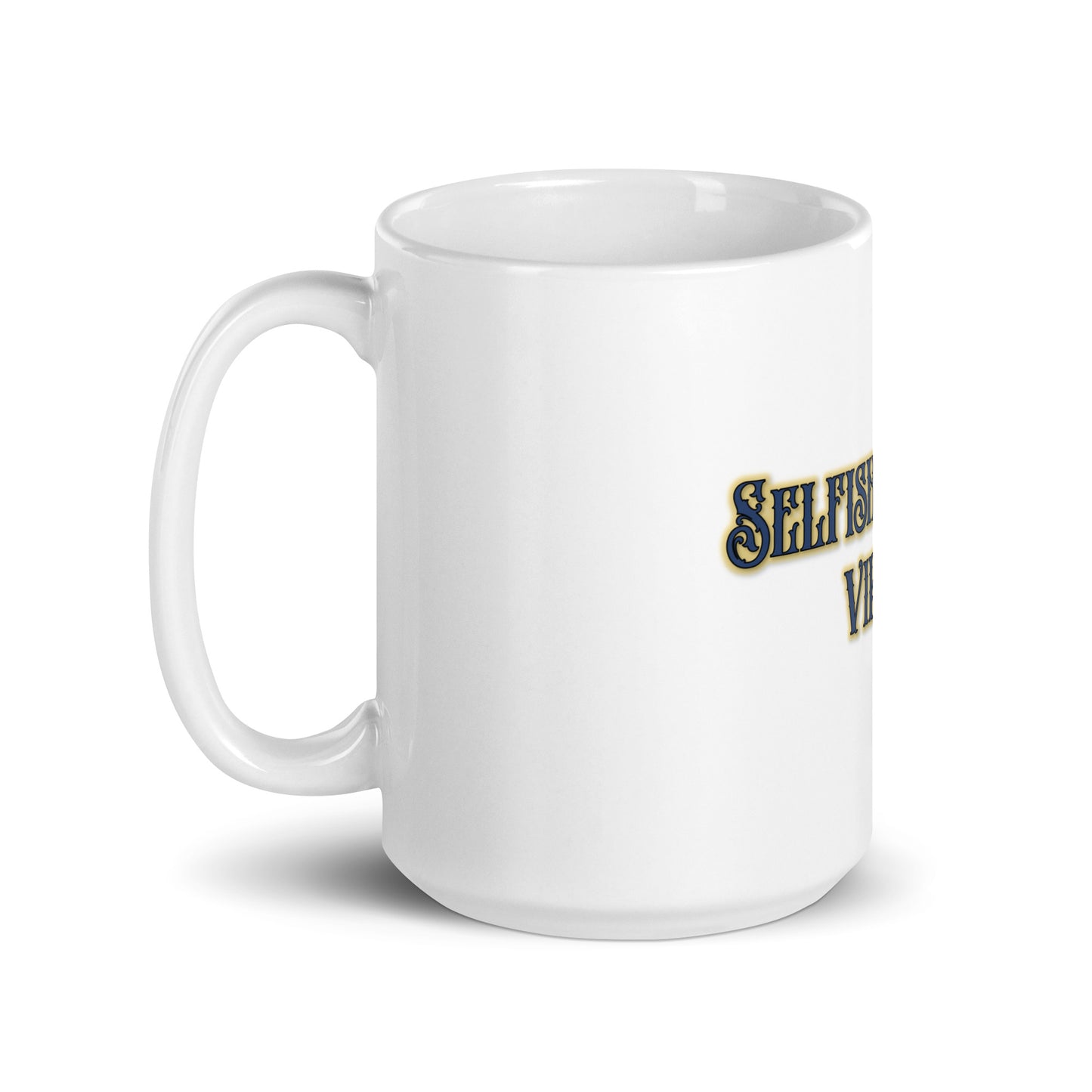 Selfishness #1 White Glossy Mug