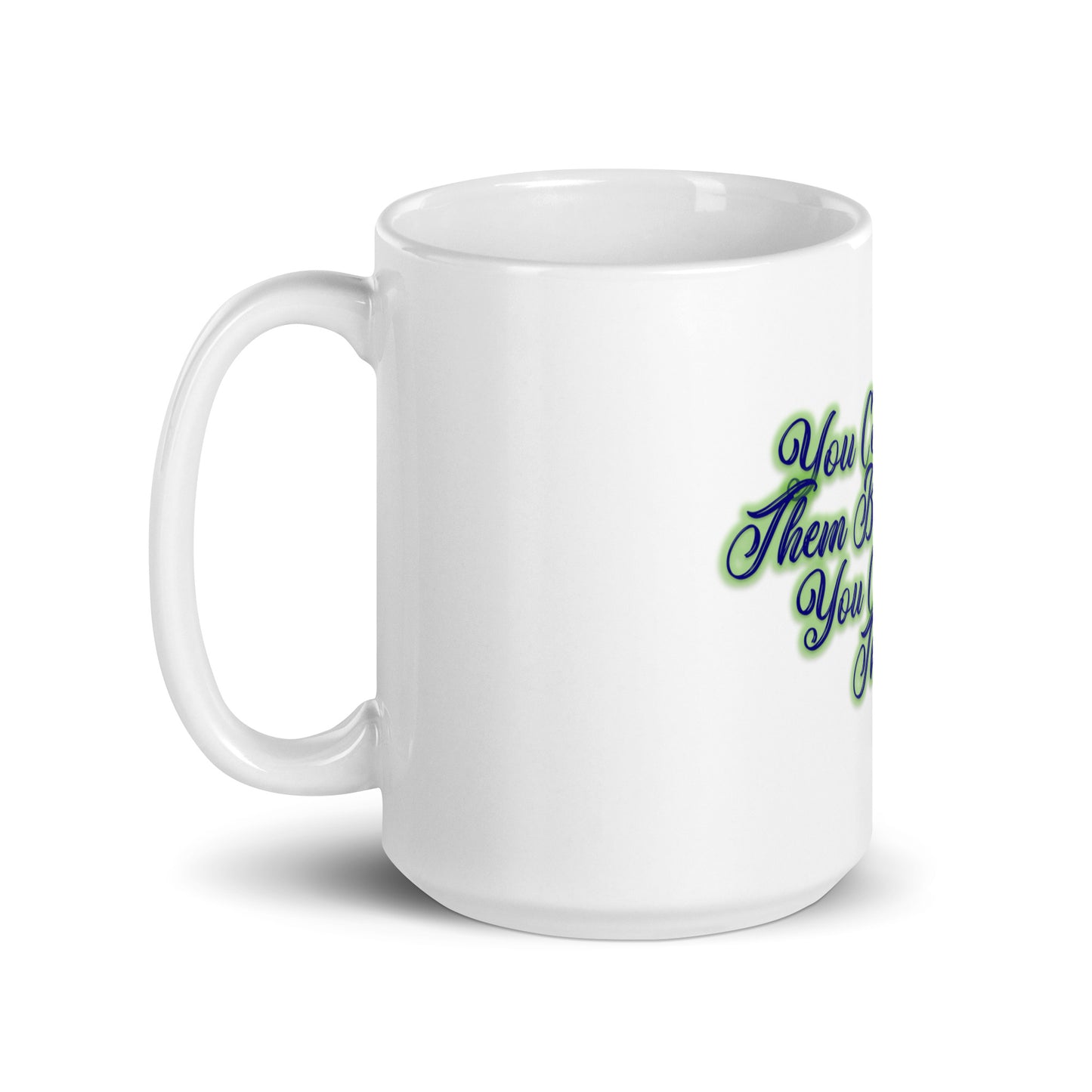 Show Them White Glossy Mug