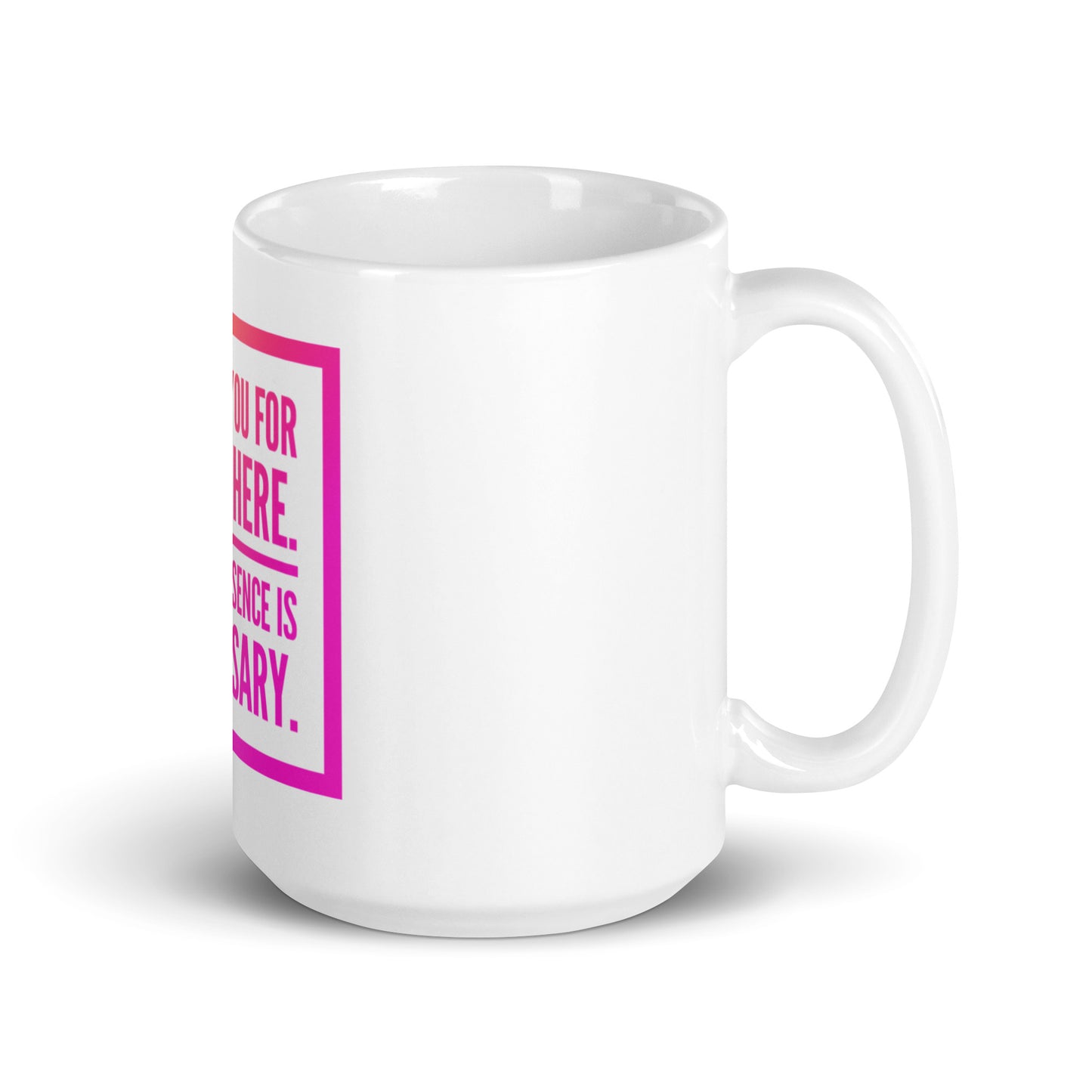 Necessary Presence White Glossy Mug