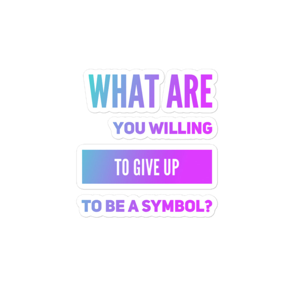 To Be A Symbol #2 Bubble-free Stickers