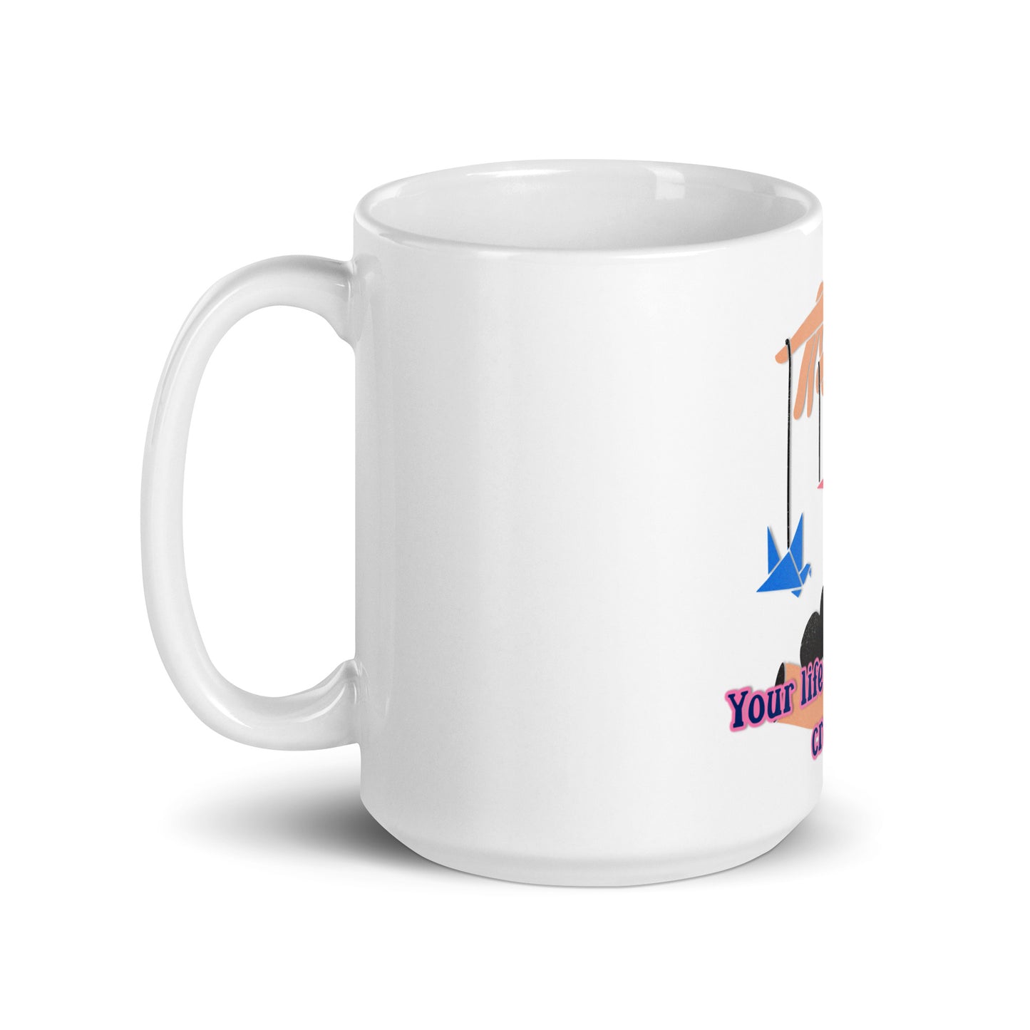 Your Life White Glossy Mug