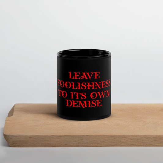 Foolishness Black Glossy Mug