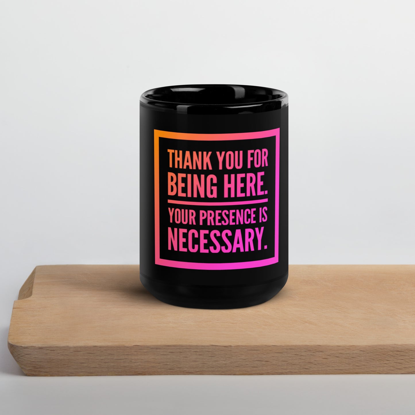 Necessary Presence Black Glossy Mug