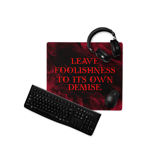 Foolishness Gaming Mouse Pad