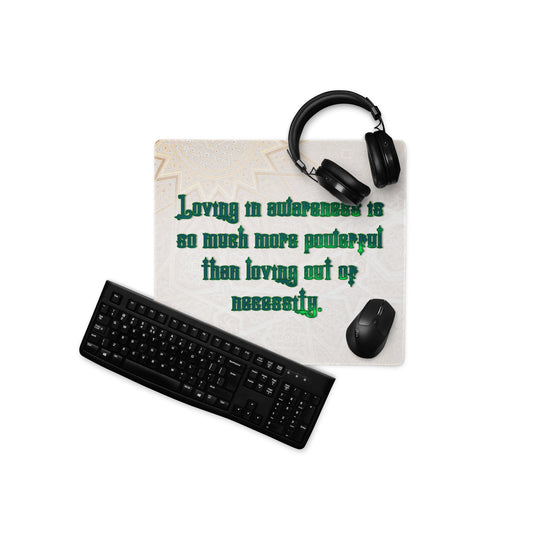 Loving In Awareness Gaming Mouse Pad