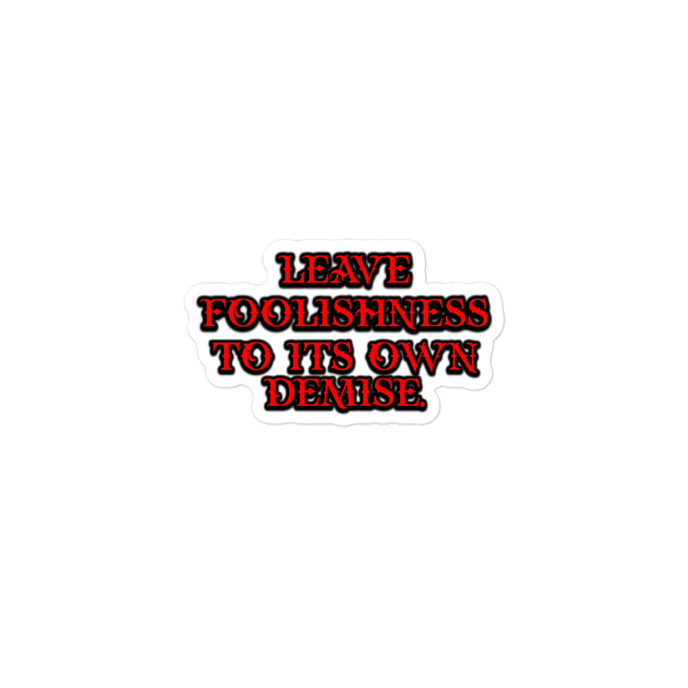 Foolishness Bubble-free Stickers
