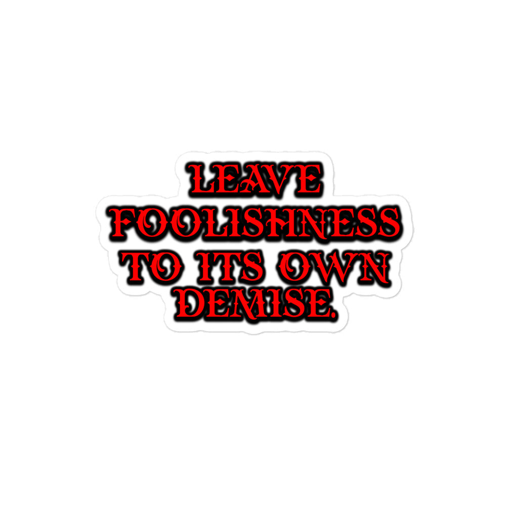 Foolishness Bubble-free Stickers