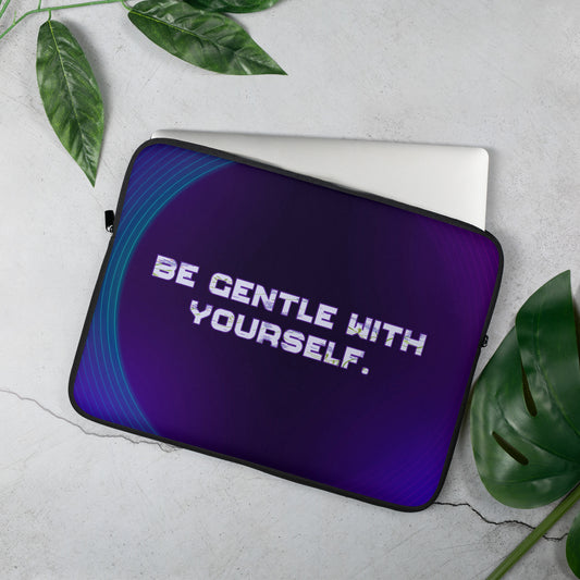 Be Gentle Laptop Sleeve