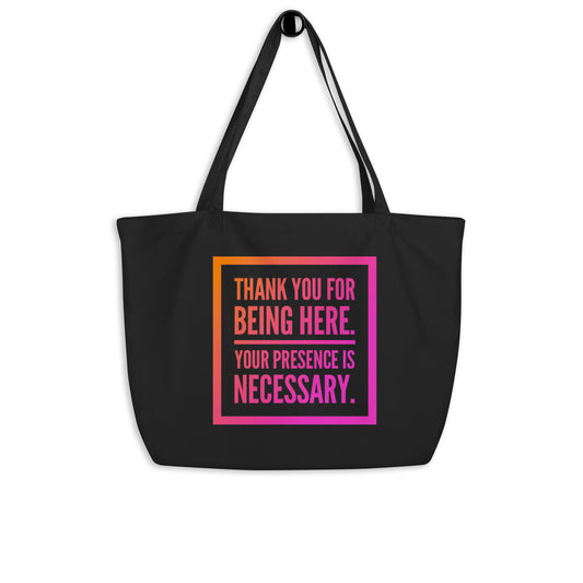 Necessary Presence Large organic Tote Bag