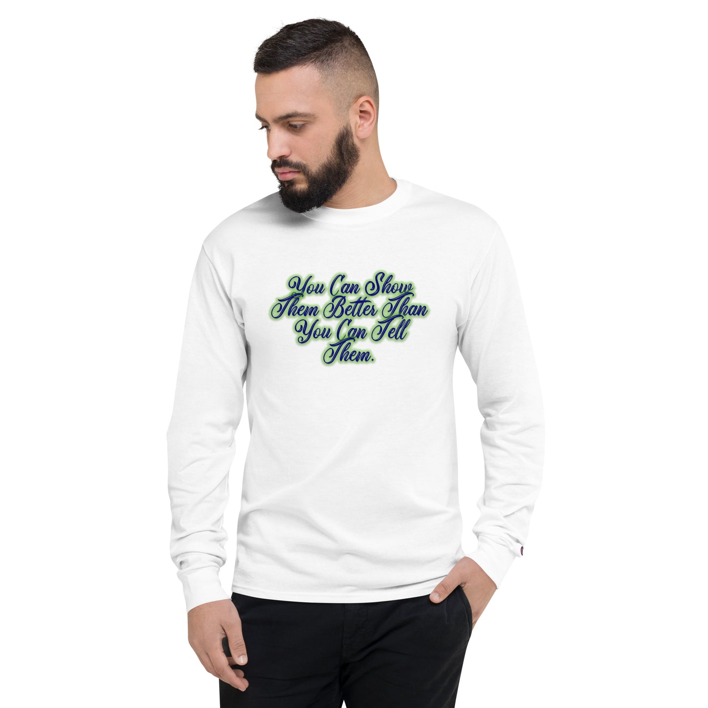 Show Them Men's Champion Long Sleeve Shirt