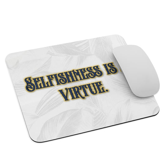 Selfishness #1 Mouse Pad