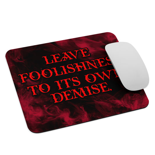 Foolishness Mouse Pad