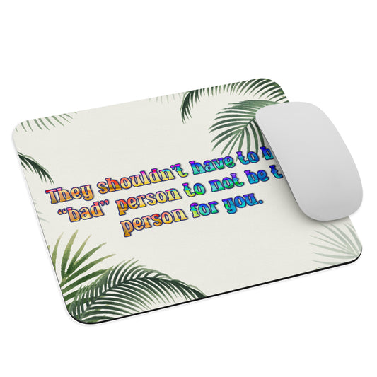 Not For You Mouse Pad