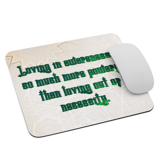 Loving In Awareness Mouse Pad